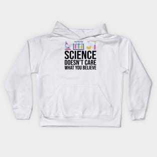 Science Doesn't Care What You Believe Funny Science Teacher Kids Hoodie